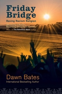  Dawn Bates - Friday Bridge - Becoming a Muslim; Becoming Everyone’s Business - The Relentless Rebel duology, #1.