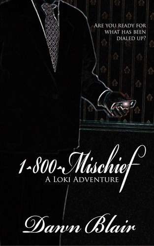  Dawn Blair - 1-800-Mischief - The Loki Adventures, #1.