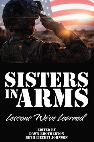  Dawn Brotherton - Sisters in Arms: Lessons We've Learned.