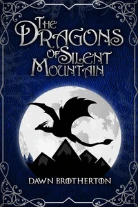 The Dragons of Silent Mountain