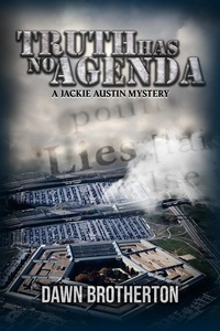 Truth Has No Agenda - Jackie Austin Mysteries de Dawn Brotherton - ePub -  Ebooks - Decitre