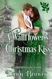  Dawn Brower - A Wallflower's Christmas Kiss - Connected by a Kiss, #3.