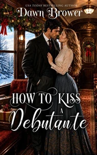 How to Kiss a Debutante
