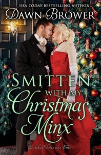  Dawn Brower - Smitten with My Christmas Minx: A Historical Holiday Romance - Linked Across Time, #15.