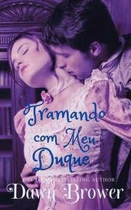  Dawn Brower - Tramando com meu Duque - ligados através do tempo, #9.