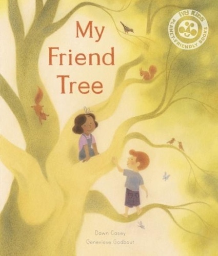 Dawn Casey et Geneviève Godbout - My Friend Tree.