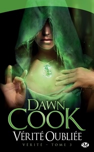 Dawn Cook - Vérité Tome 3 : Vérité oubliée.