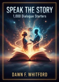 Speak the Story: 1,000 Dialogue Starters