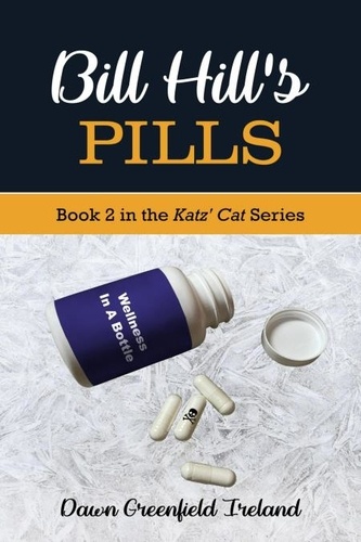  Dawn Greenfield Ireland - Bill Hill's Pills, Book 2 in the Katz' Cat Cozy Mystery Series - Katz' Cat, #2.