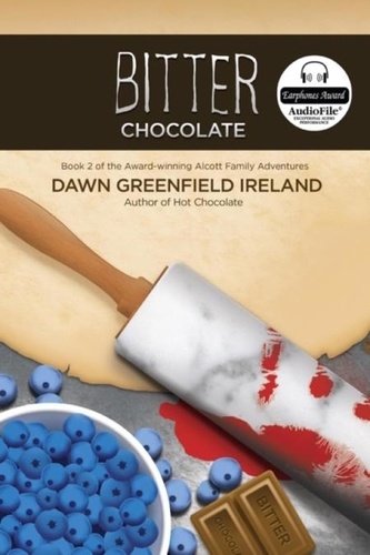  Dawn Greenfield Ireland - Bitter Chocolate - The Alcott Family Adventures, #4.