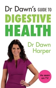 Dawn Harper - Dr Dawn's Guide to Digestive Health.