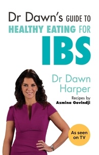 Dawn Harper - Dr Dawn's Guide to Healthy Eating for IBS.
