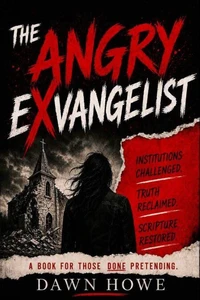 The Angry Exvangelist
