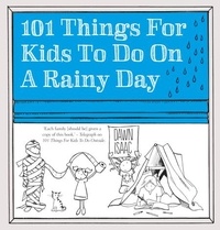 Dawn Isaac - 101 Things for Kids to do on a Rainy Day.
