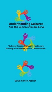  Dawn Kirnon Aldrich - Understanding Cultures And The Communities We Serve.