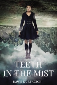 Dawn Kurtagich - Teeth in the Mist.