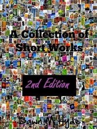 A Collection of Short Works Book 1 2nd Edition