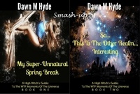  Dawn M Hyde - A High Witch's Guide Smashup - A High Witch's Guide: To The WTF Moments Of The Universe.