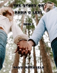  Dawn Marifield - The Story of Anna &amp; Levi Book 1 - The Story of Anna &amp; Levi.