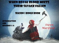When Royal Blood Meet Their Savage Fallen  Season 1 Binge Book