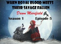When Royal Blood Meets Their Savage Fallen Season 1 Episode 5
