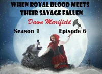 When Royal Blood Meets Their Savage Fallen Season 1 Episode 6