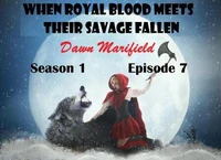 When Royal Blood Meets Their Savage Fallen Season 1 Episode 7