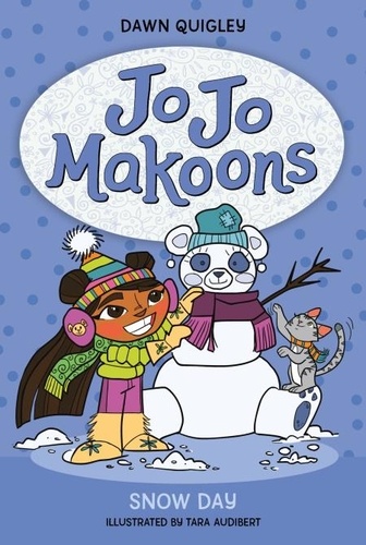 Dawn Quigley et Tara Audibert - Jo Jo Makoons: Snow Day.