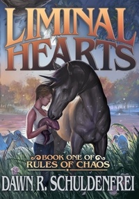  Dawn R. Schuldenfrei - Liminal Hearts (Rules of Chaos Book 1) - Rules of Chaos, #1.
