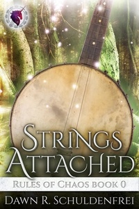  Dawn R. Schuldenfrei - Strings Attached - Rules of Chaos, #0.