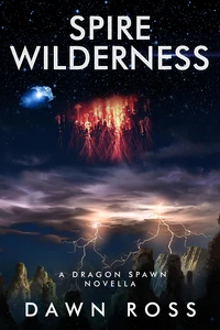 Spire Wilderness: A Dragon Spawn Novella