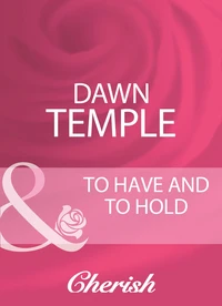 To Have And To Hold