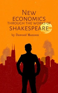 New Economics Through the Works of Shakespeare