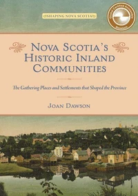 Nova Scotia’s Historic Inland Communities