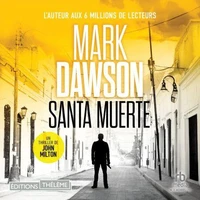 Santa Muerte (Les thrillers de John Milton t. 2)