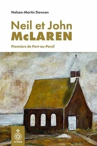 Neil et john mclaren. pionniers de port-au-persil