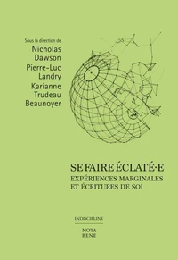 Se faire eclate-e. experiences marginales et ecritures de soi