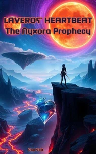 Laveros' Heartbeat The Nyxora Prophecy