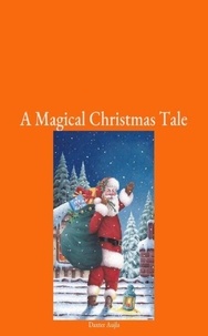 Téléchargez des livres gratuits ipod touch A Magical Christmas Tale (Litterature Francaise) PDB CHM FB2 9798223204848