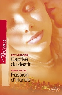 Day Leclaire et Trish Wylie - Captive du destin - Passion d'Irlande (Harlequin Passions) - T2 - Saga des Dante.