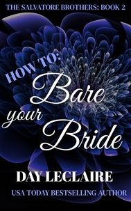  Day Leclaire - How To: Bare Your Bride - The Salvatore Brothers, #2.