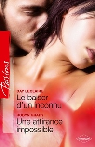 Day Leclaire et Robyn Grady - Le baiser d'un inconnu - Une attirance impossible - T7 - Saga des Dante.