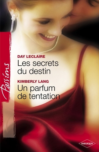 Les secrets du destin - Un parfum de tentation (Harlequin Passions). T4 - Saga des Dante