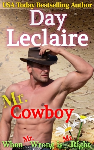  Day Leclaire - Mr. Cowboy - When Mr. Wrong is Mr. Right, #1.