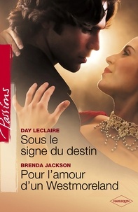 Day Leclaire et Brenda Jackson - Sous le signe du destin - Pour l'amour d'un Westmoreland (Harlequin Passions) - T1 - Saga des Dante.
