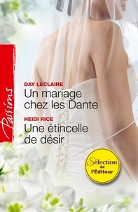 Day Leclaire et Heidi Rice - Un mariage chez les Dante - Une étincelle de désir - T8 - Saga des Dante.