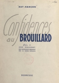  Day-Rançon et Jean Rogissart - Confidences au brouillard.