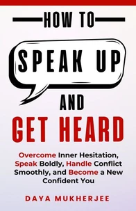 How To Speak Up And Get Heard