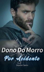 Dono Do Morro Por Acidente