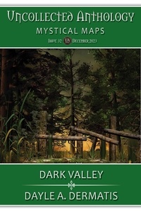  Dayle A. Dermatis - Dark Valley - Uncollected Anthology, #32.